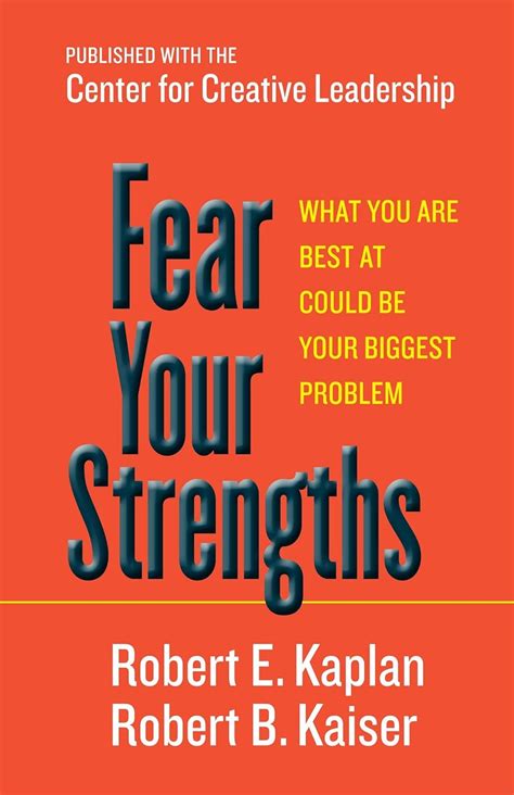 Fear Your Strengths: What You Are Best at Could Be Your