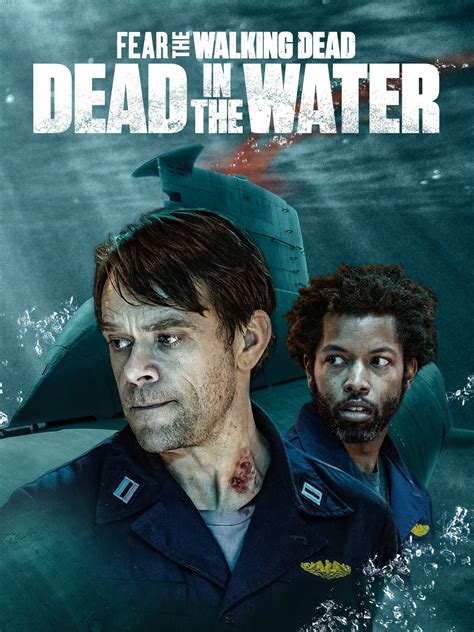 Fear the walking dead dead in the water. Watch Fear the Walking Dead: Dead in the Water Trailer & other video extras online from Fear the Walking Dead: Dead in the Water. Fear the Walking Dead: Dead in the Water Riley is serving as a weapons officer aboard the USS Pennsylvania near the Gulf of Mexico when a mysterious outbreak forces the crew to strategize a way off the sub before it ... 