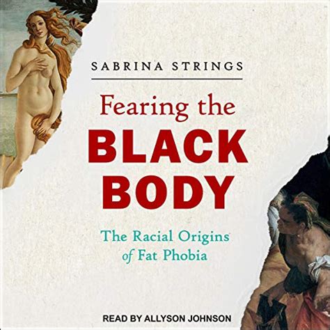 Download Fearing The Black Body The Racial Origins Of Fat Phobia By Sabrina Strings