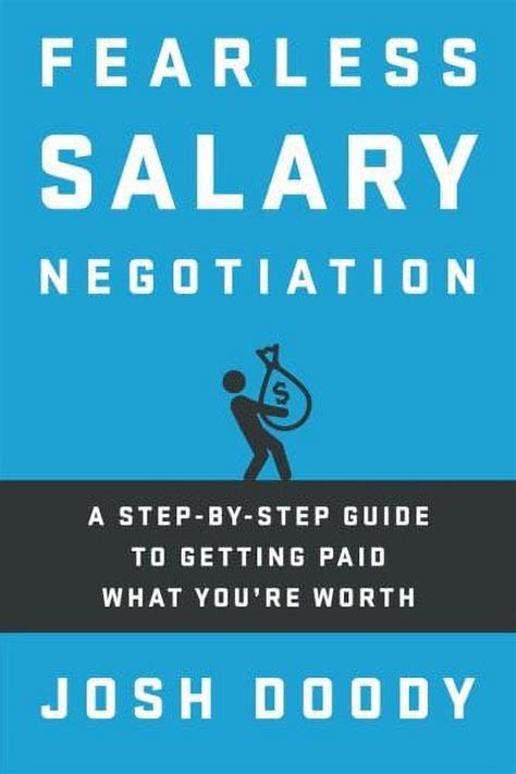Read Fearless Salary Negotiation A Stepbystep Guide To Getting Paid What Youre Worth By Josh Doody