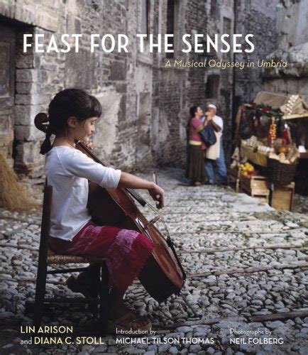 Read Feast For The Senses A Musical Odyssey In Umbria By Lin Arison