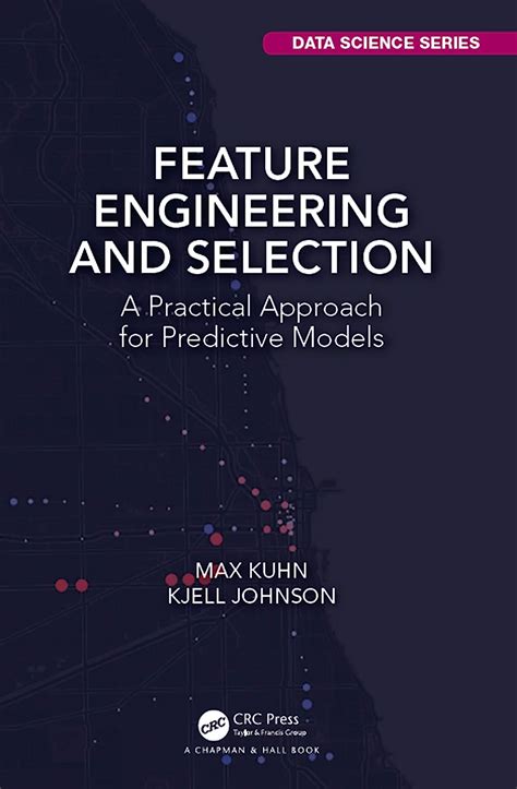 Full Download Feature Engineering And Selection A Practical Approach For Predictive Models By Max Kuhn
