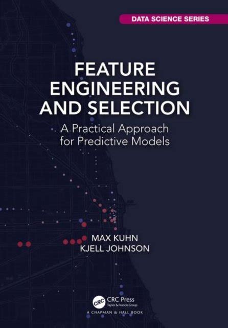 Full Download Feature Engineering And Selection A Practical Approach For Predictive Models By Max Kuhn