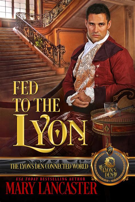 Read Online Fed To The Lyon The Lyons Den By Mary Lancaster