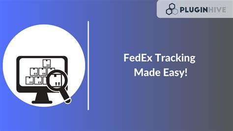 FedEx Tracking Made Easy for Users PluginHive