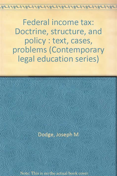Federal Income Tax Doctrine Structure And Policy Text Cases Problems Loose Leaf Version