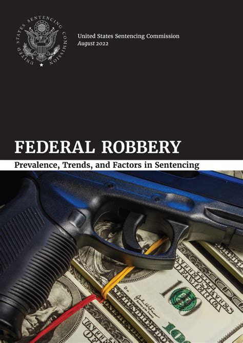 Federal Robbery: Prevalence Trends and Factors in Sentencing United
