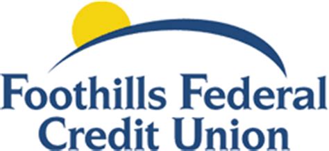 Foothills Federal Credit Union is a non-profit, member 