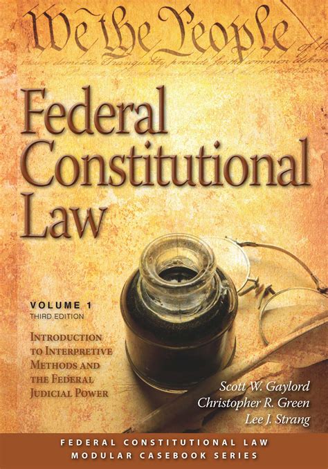 Read Online Federal Constitutional Law Introduction To Interpretive Methods And Federal Judicial Power Volume 1 2015 Modular Casebook By Lee J Strang