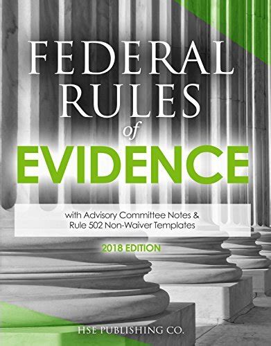 Download Federal Rules Of Evidence 2018 Edition With Advisory Committee Notes  Rule 502 Nonwaiver Templates By Hse Publishing Co Llc