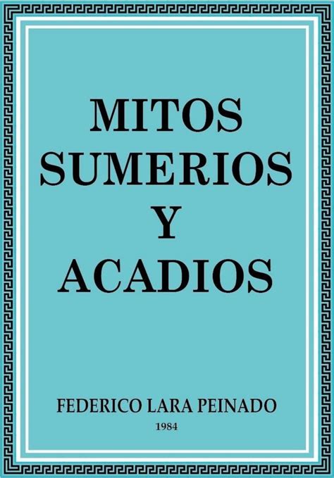 Federico lara peinado mitos sumerios y acadios. - Mathematical structures computer science gersting solution manual.