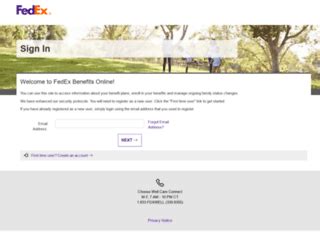 Welcome to FedEx Benefits Online! You can use this site to access information about your benefit plans, enroll in your benefits and manage ongoing family status changes. We have enhanced our security protocols. You will need to register as a new user. Click the "First time user" link to get started. If you have already registered as a new user ... . 