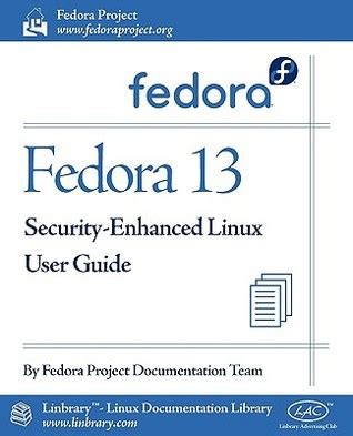 Fedora 13 Security-Enhanced Linux User Guide by Fedora Documentation Project (2010-07-12)