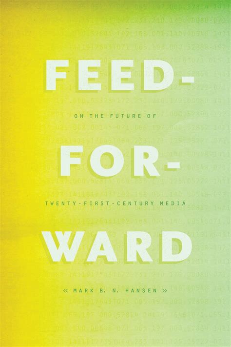 Feed Forward On the Future of Twenty First Century Media