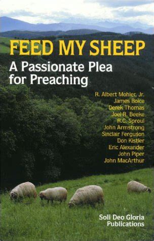 Read Online Feed My Sheep A Passionate Plea For Preaching By Don Kistler