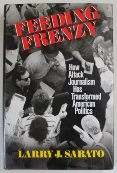 Feeding frenzy how attack journalism has transformed american politics. - Mi mundo (aventuras a traves del tiempo).