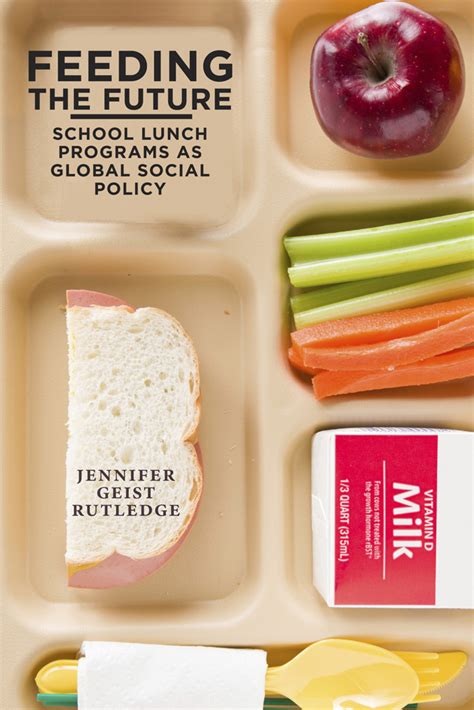 Feeding the Future School Lunch Programs as Global Social Policy