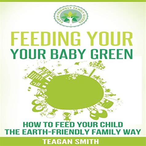 Feeding your baby green how to feed your child the earth friendly family way earth friendly family guides book 4. - The manual of prudence 400 years of worldly wisdom.