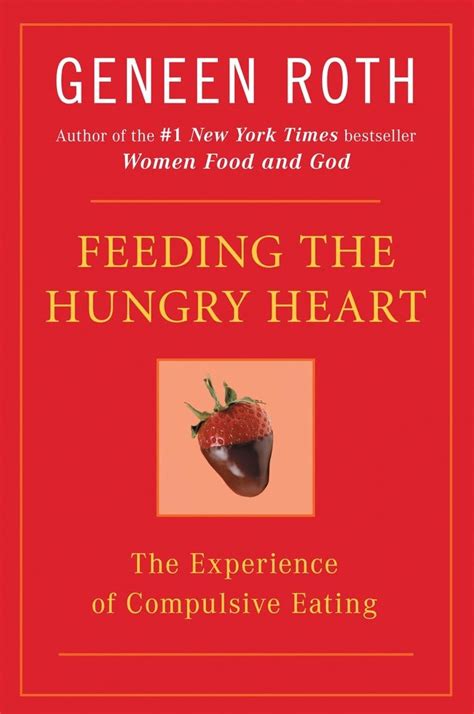 Read Online Feeding The Hungry Heart The Experience Of Compulsive Eating By Geneen Roth