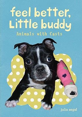 Feel Better Little Buddy Animals with Casts