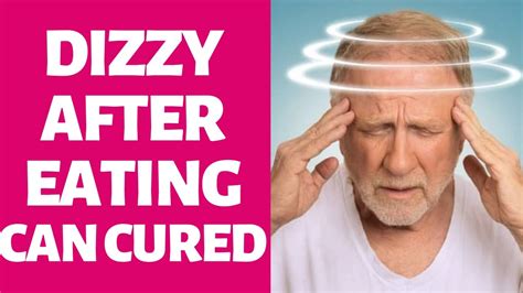 Feel light headed or dizzy right after eating? It could …