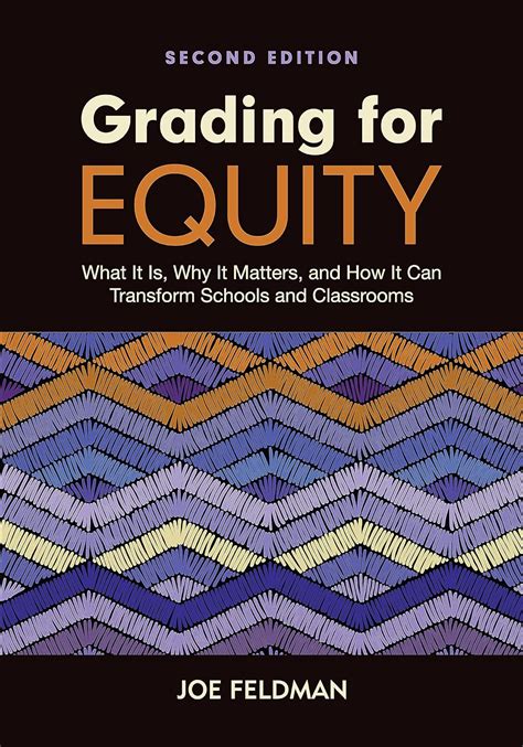 Feldman (2024) - Grading for Equity: What It Is, Why It Matters, …