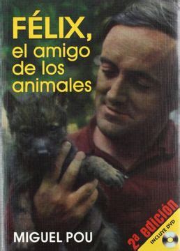 Felix, el amigo de los animales. - The process and effects of mass communication.  ed. by w. schramm and d. f. roberts.