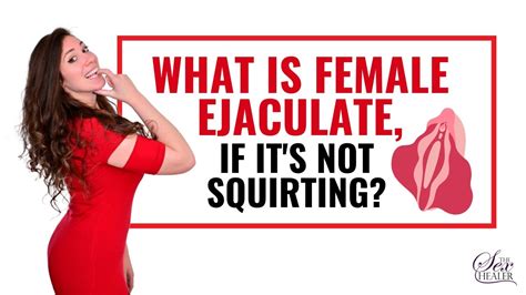 Female ejaculation What is it is it real and are there any benefits