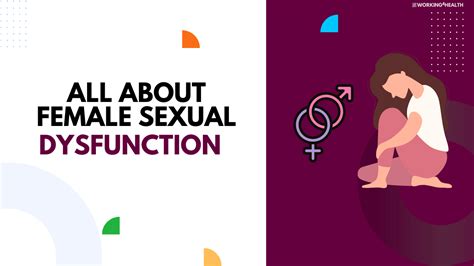 Female sexual problem.  These conditions are frequently Sexual dysfunction refers to ...