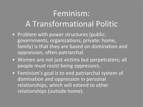 Feminist transformational leadership promotes gender equality from the dominance of masculinity; fighting for radical social change; prioritizing collective interests, …. 