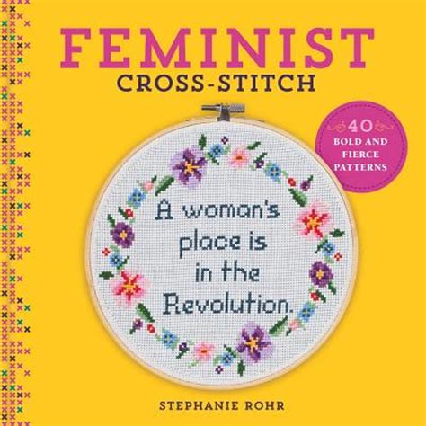 Read Feminist Crossstitch 40 Bold  Fierce Patterns By Stephanie Rohr