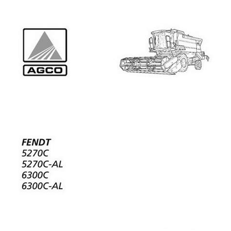 Fendt 5270c 6300c combine workshop manual download. - John deere 2250 2270 windrower operators cab oem parts manual.