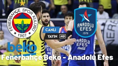 Fenerbahçe beko anadolu efes canlı izle taraftarium24
