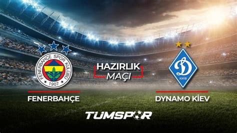 Fenerbahçe dinamo kiev maçı hangi kanalda