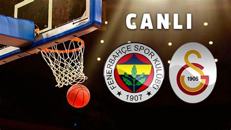 Fenerbahçe galatasaray basketbol canlı izle