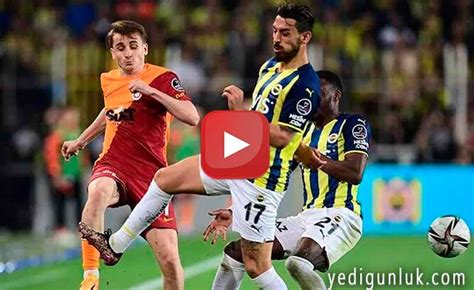 Fenerbahçe galatasaray maçı canlı yayın