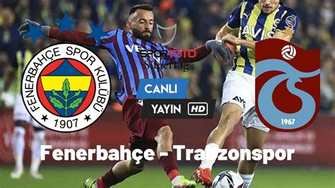 Fenerbahçe trabzonspor maçı canlı izle selçuk sports