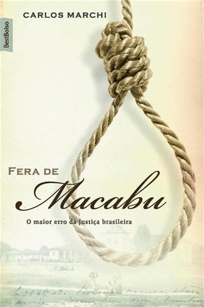 Read Online Fera De Macabu O Maior Erro Da Justia Brasileira By Carlos Marchi