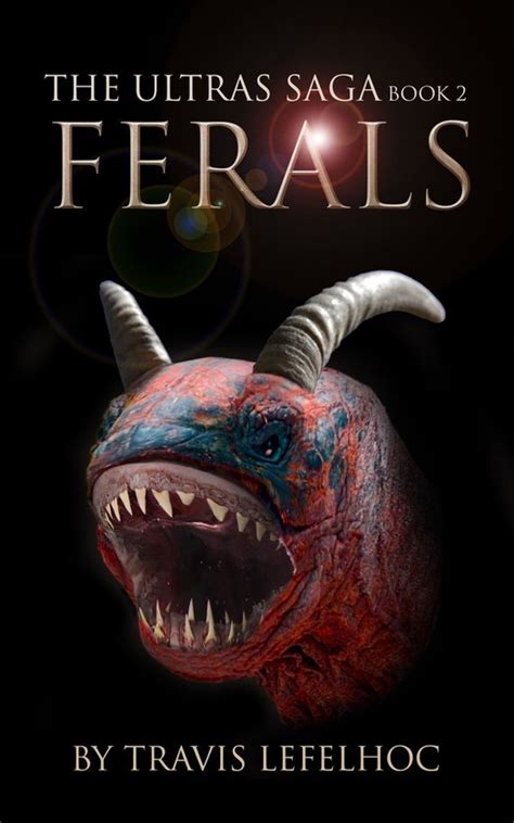 Ferals The Ultras Saga Book 2