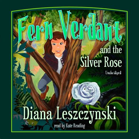 Read Fern Verdant And The Silver Rose By Diana Leszczynski