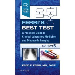 Ferris Best Test A Practical Guide To Clinical Laboratory Medicine And Diagnostic Imaging