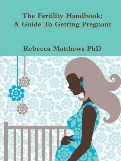 Fertility handbook a guide to getting pregnant by rebecca matthews phd. - Quand les hommes font la différence....