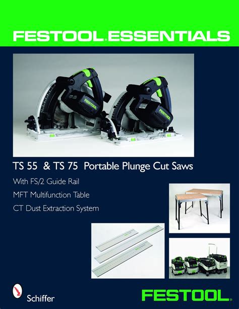 Festool essentials ts 55 ts 75 portable with fs 2 guide rail mft multifunction table and ct dust extraction system. - Mini cooper s r56 owners service manual.