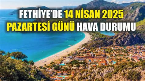 Fethiye Hava Durumu Bilgi SmartFethiye. 