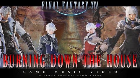 Final Fantasy XIV - Burning Down the House [ GMV ]