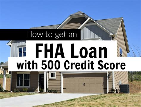 Mar 4, 2023 · The minimum credit score requirement is 500 for FHA l