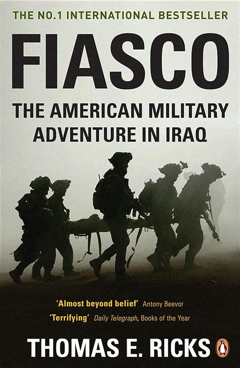 Full Download Fiasco The American Military Adventure In Iraq 2003 To 2005 By Thomas E Ricks