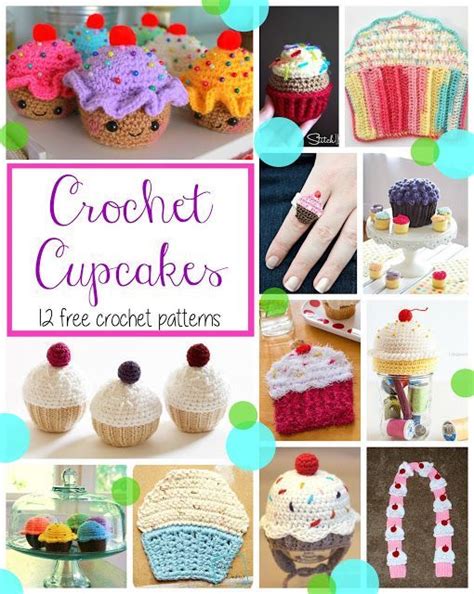 Fiber Flux Crochet Cupcakes...12 Delicious Patterns