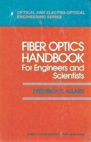 Fiber optics handbook for engineers and scientists optical and electro optical engineering series. - El lento silbido de los sables.