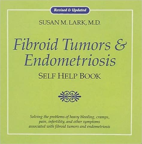 Read Fibroid Tumor And Endometriosis                   Self Help Book By Susan M Lark